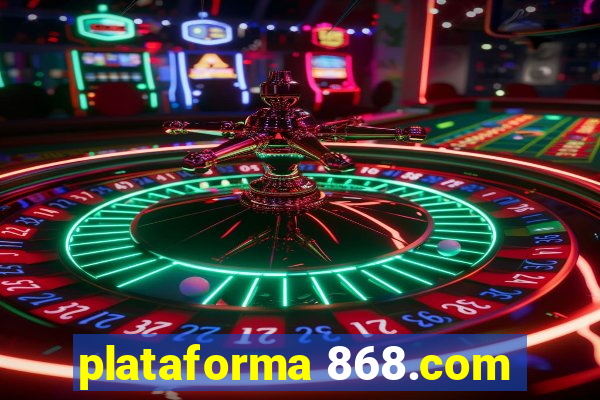 plataforma 868.com